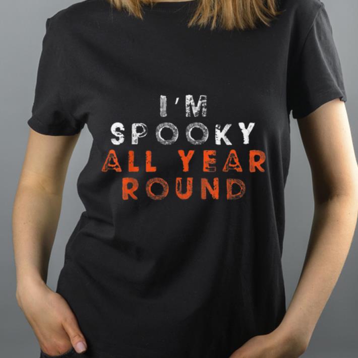 Premium I'm Spooky All Year Round Funny Halloween Top shirt
