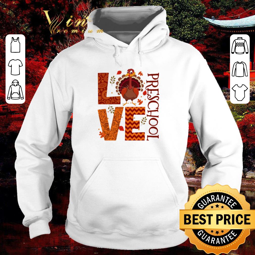 Premium Turkey love preschool thanksgiving shirt