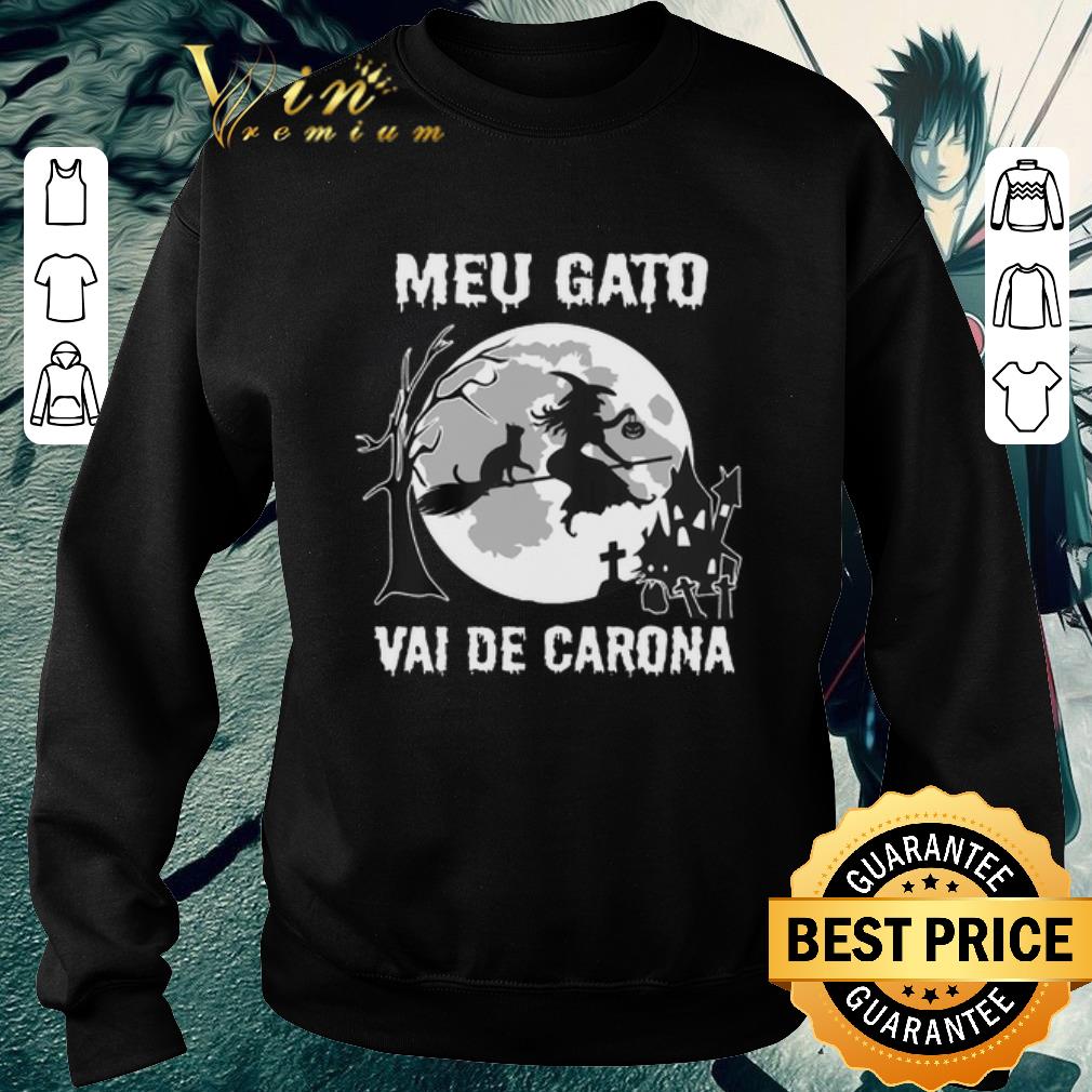 Premium Witch Meu Gato Vai De Carona Halloween shirt 2 Premium Witch Meu Gato Vai De Carona Halloween shirt
