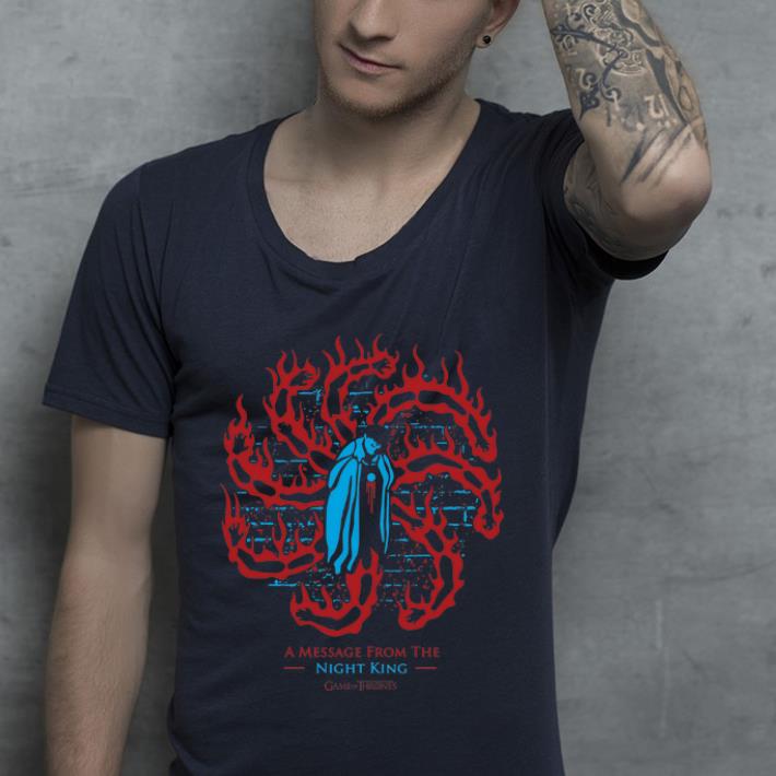 Top Game Of Thrones A Message From The Night King shirt