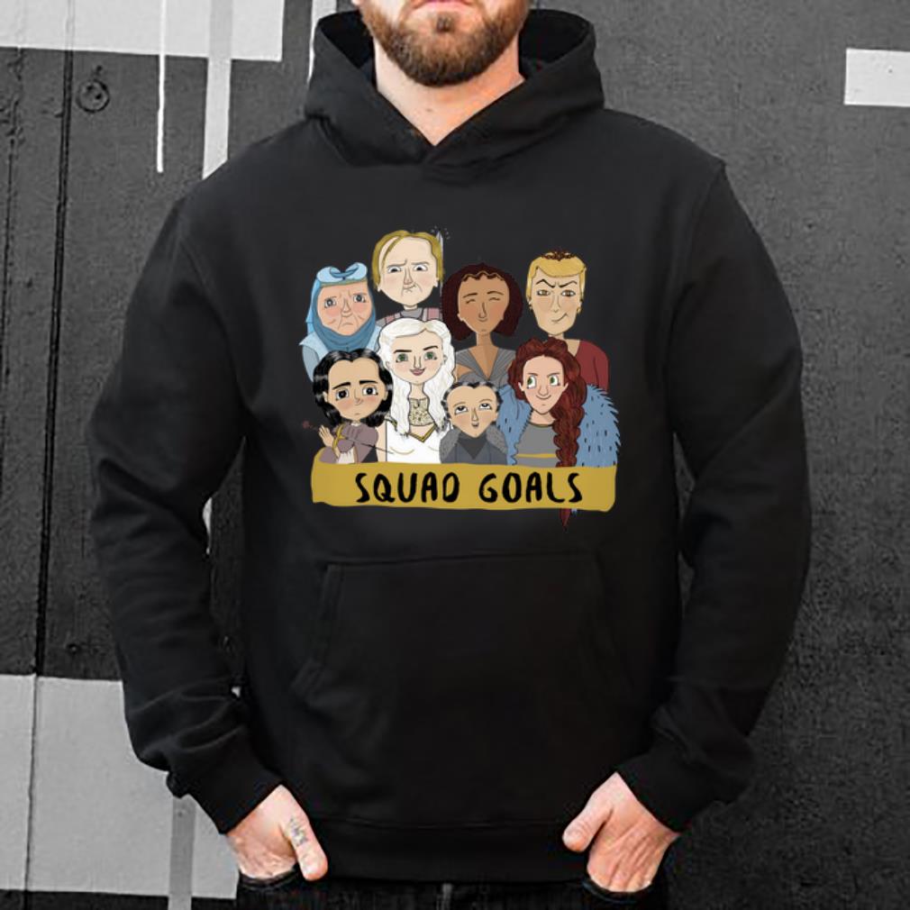 Top Game Of Thrones Squad Goals shirt