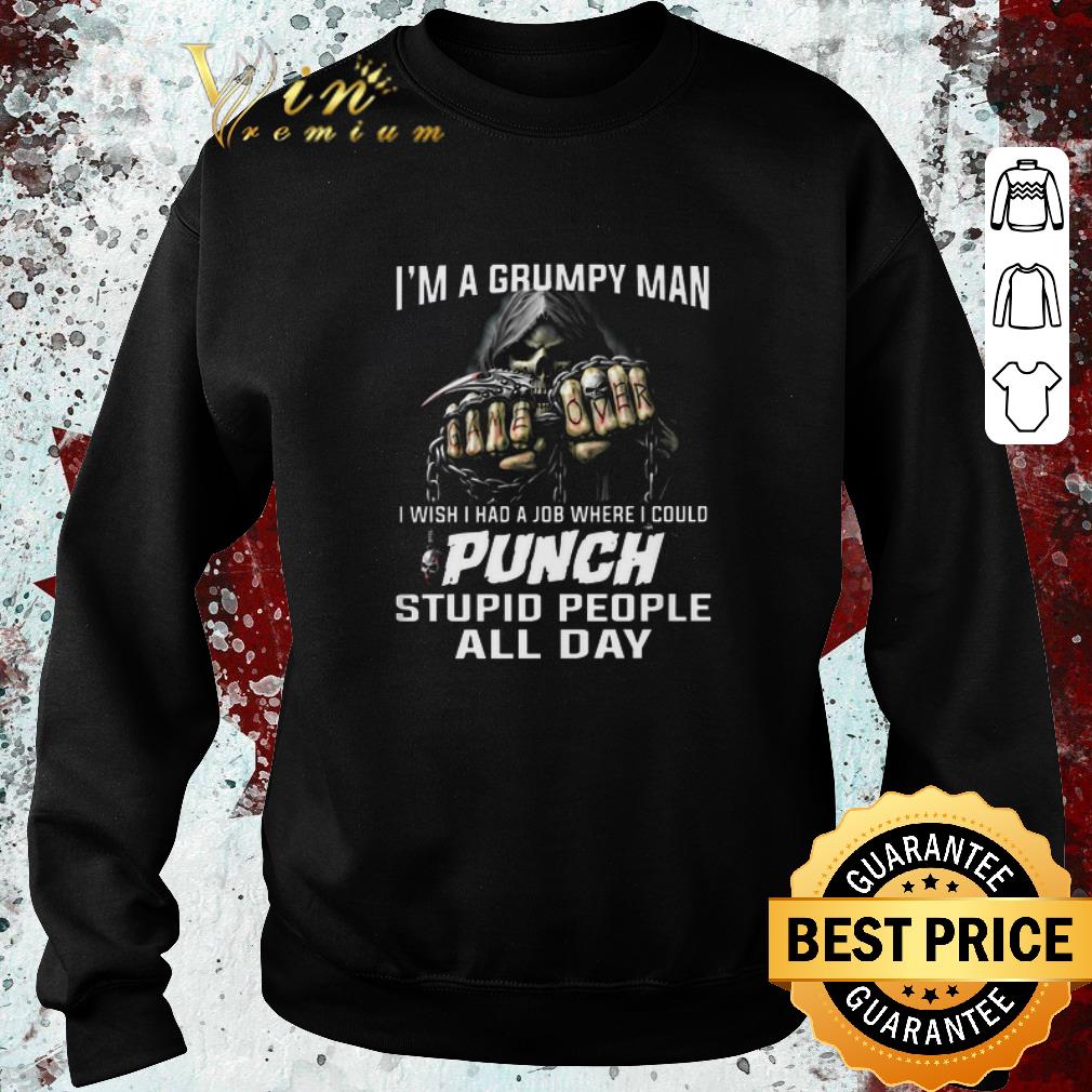 Top I'm a grumpy man game over i could punch stupid people all day shirt