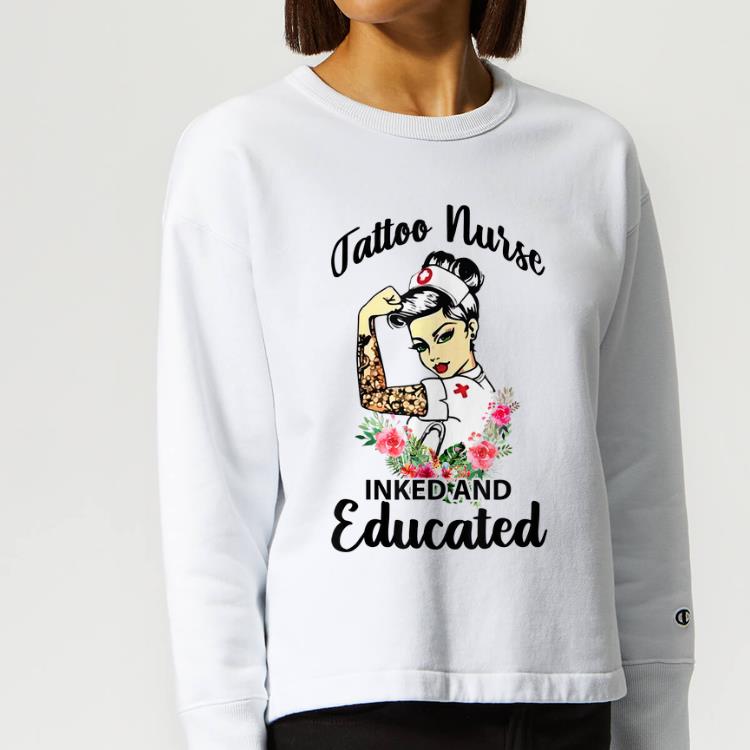 Top Strong Woman Tattoo Nurse Inked And Educated shirt