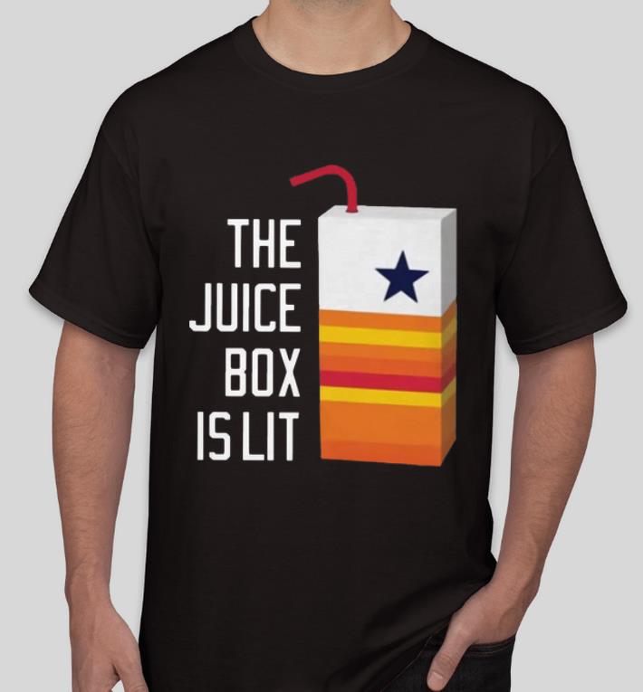 Top The Juice Box Is Lit Houston Astros Texas shirt