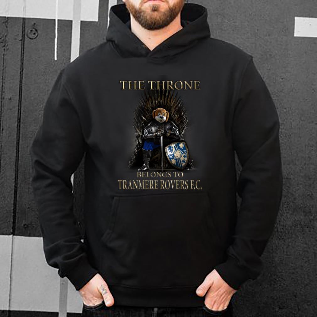 Top The Thrones Belongs To Tranmere Rovers FC Game Of Thrones shirt