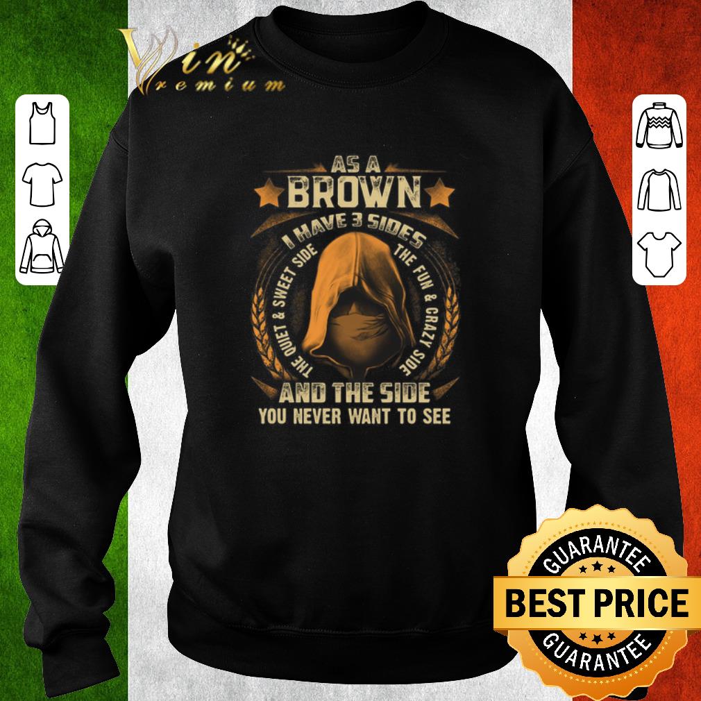 Awesome Assassin As a Brown i have 3 sides and the side you never want to see shirt 6 Awesome Assassin As a Brown i have 3 sides and the side you never want to see shirt