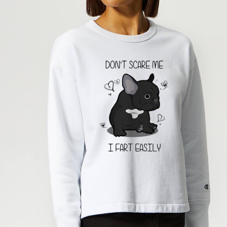 Awesome Don't Scare Me I Fart Easily - French Bulldog shirt