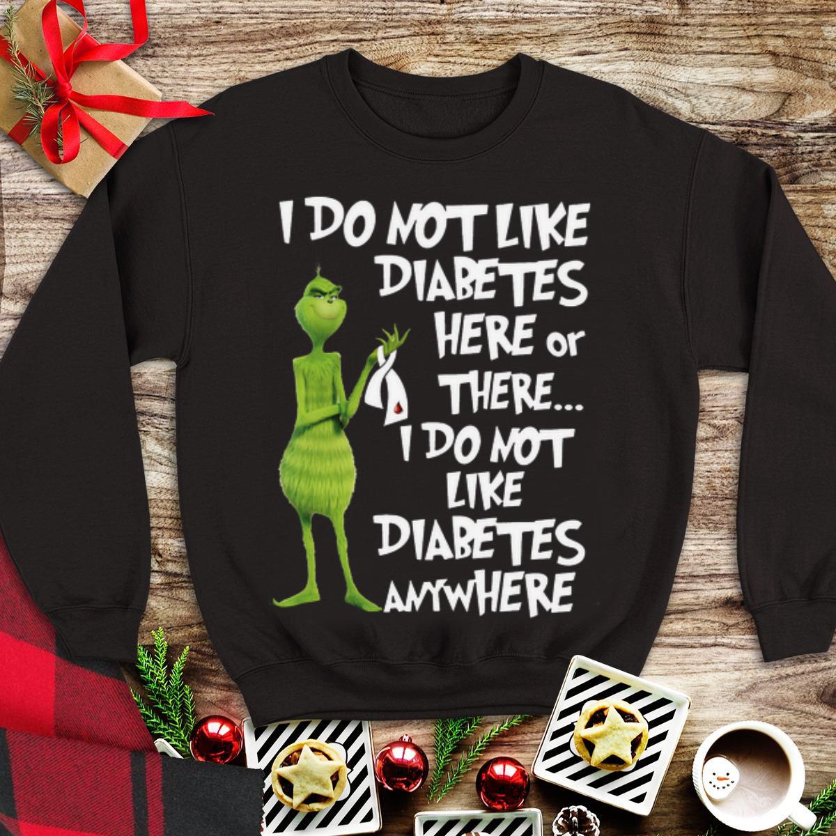 Awesome Grinch I Do Not Like Diabetes Here Or There I Do Not Like Diabetes Anywhere shirt