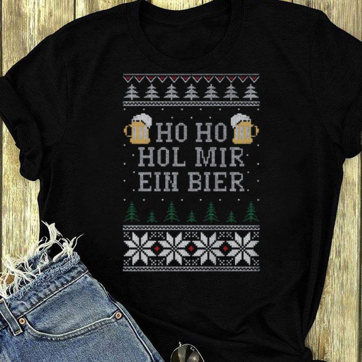 Awesome Ho Ho Hol Mir Ein Bier Ugly Christmas shirt