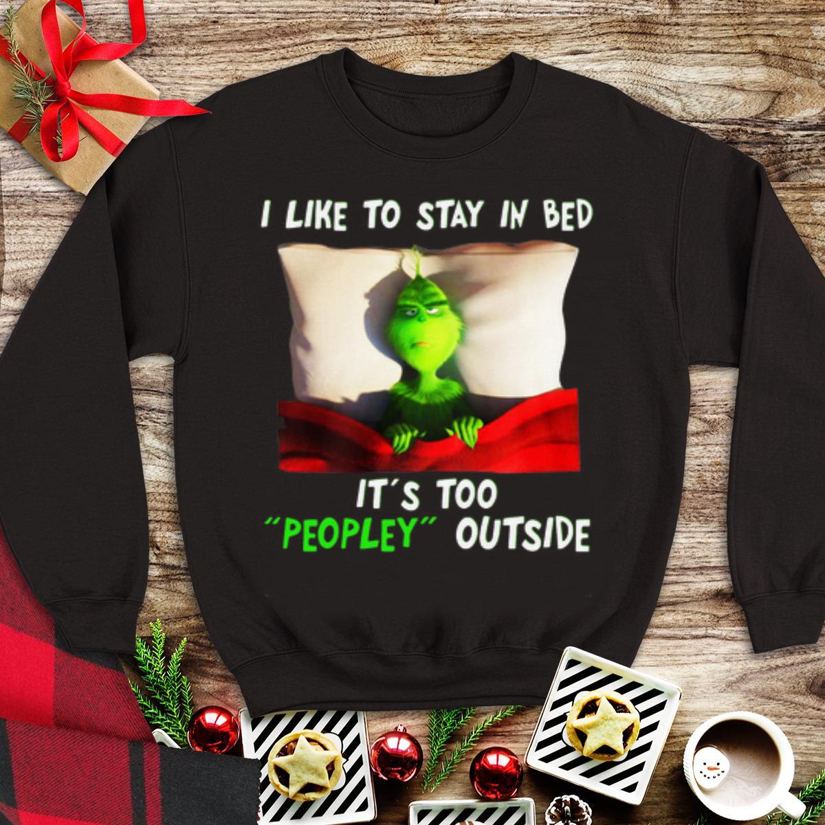 Awesome I Like Stay In Bed It’s Too Peopley Outside Grinch shirt