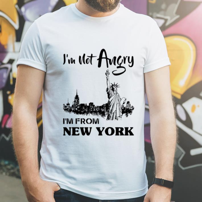Awesome I’m not Angry I’m from New York shirt