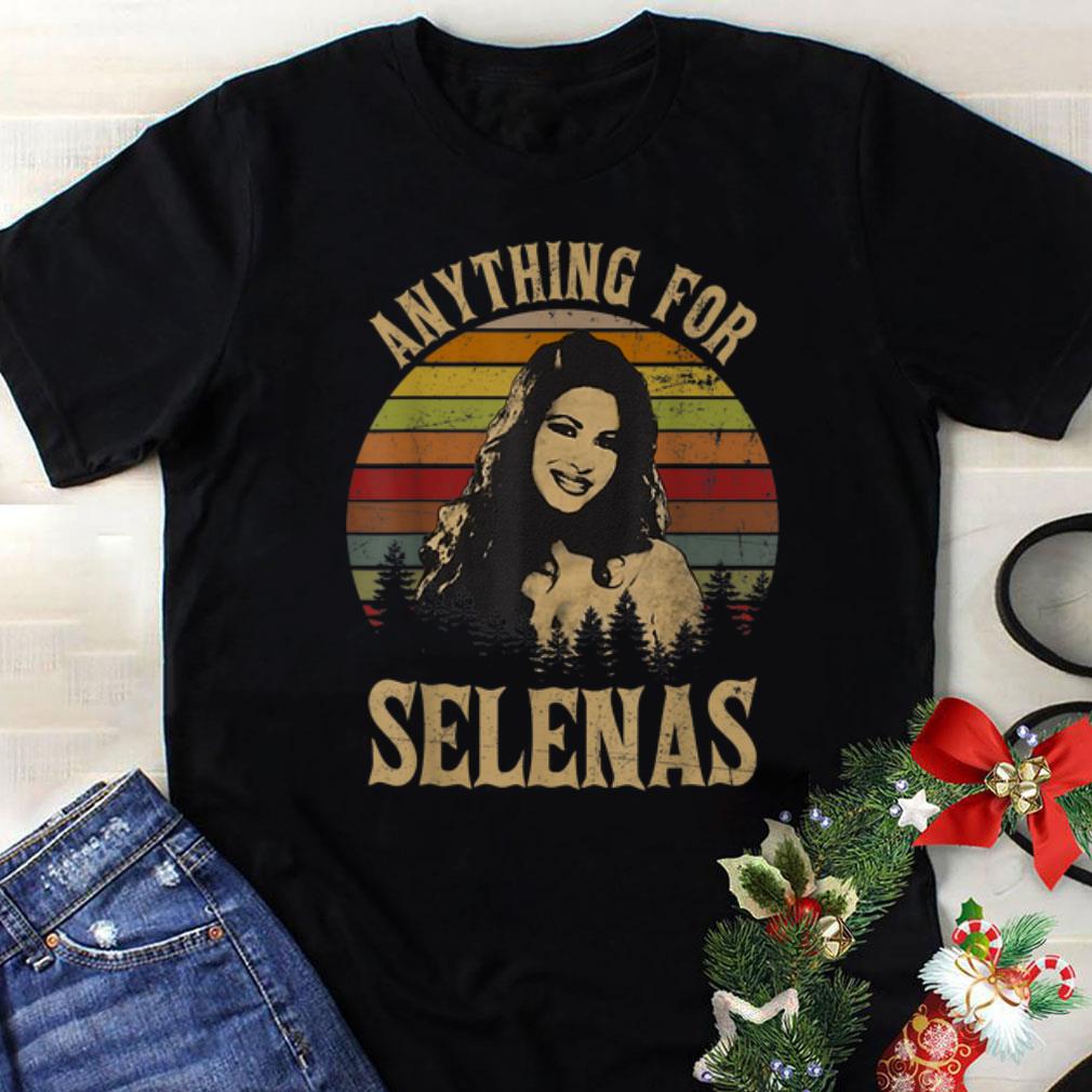 Awesome Selena Quintanilla-Pérez Anything For Selenas Vintage shirt