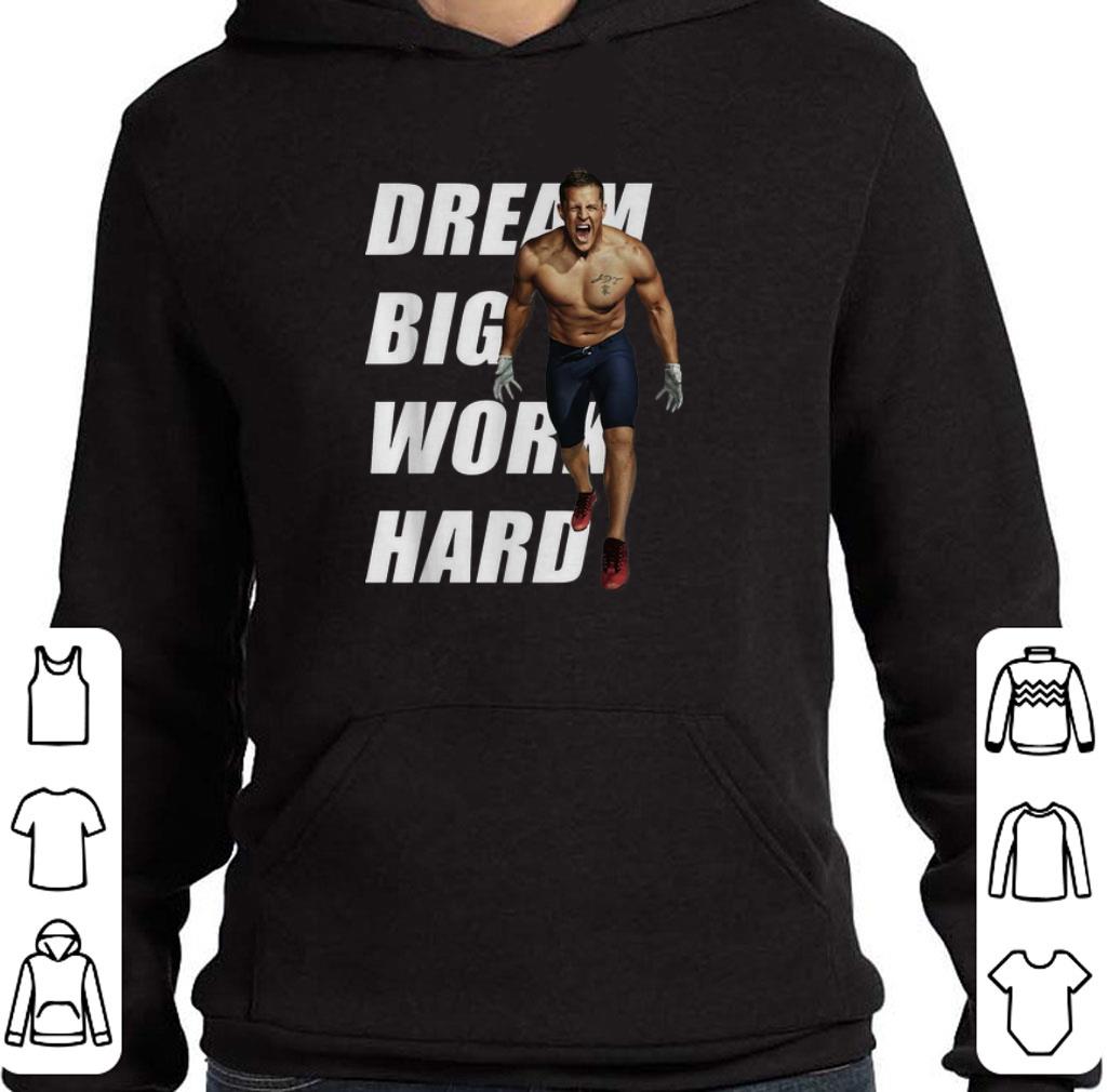 Funny Justin James Watt dream big work hard shirt
