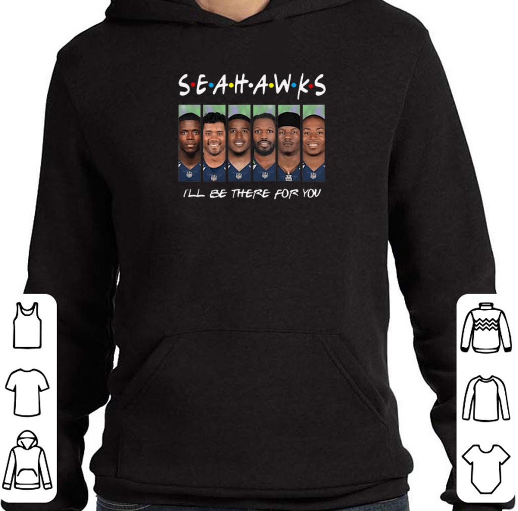 Funny Seattle Seahawks I'll Be There For You Friends shirt