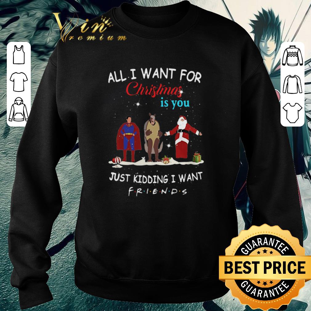 Funny The One with the Halloween Party All i want for Christmas is you just kidding i want Friends shirt