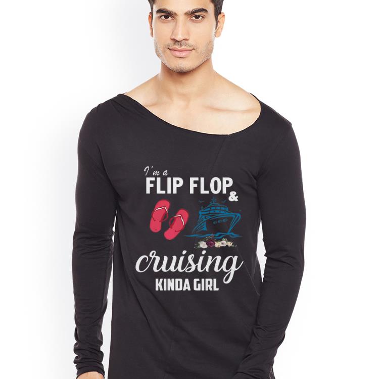 Great I’m A Flip Flop And Cruising Kinda Girl Flower shirt