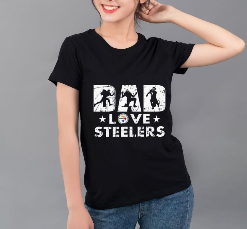 Hot Dad love Steelers Pittsburgh shirt