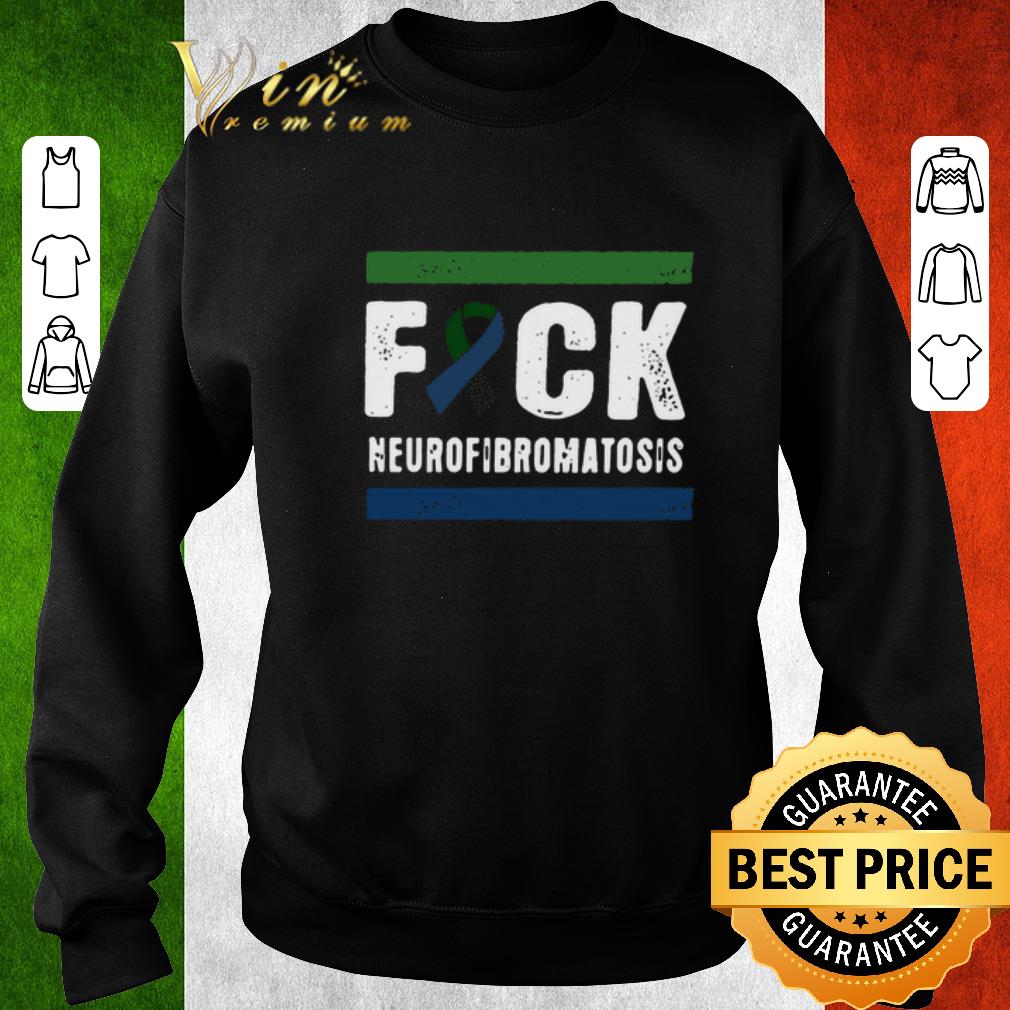 Hot Fuck Neurofibromatosis Cancer shirt
