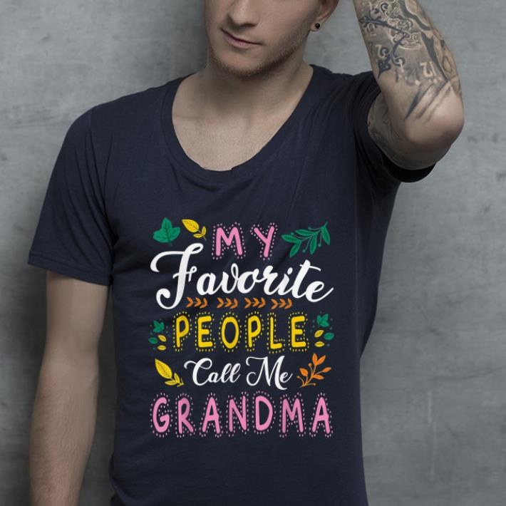 Hot My Favorite People Call Me Grandma Happy Thanksgiving Day shirt