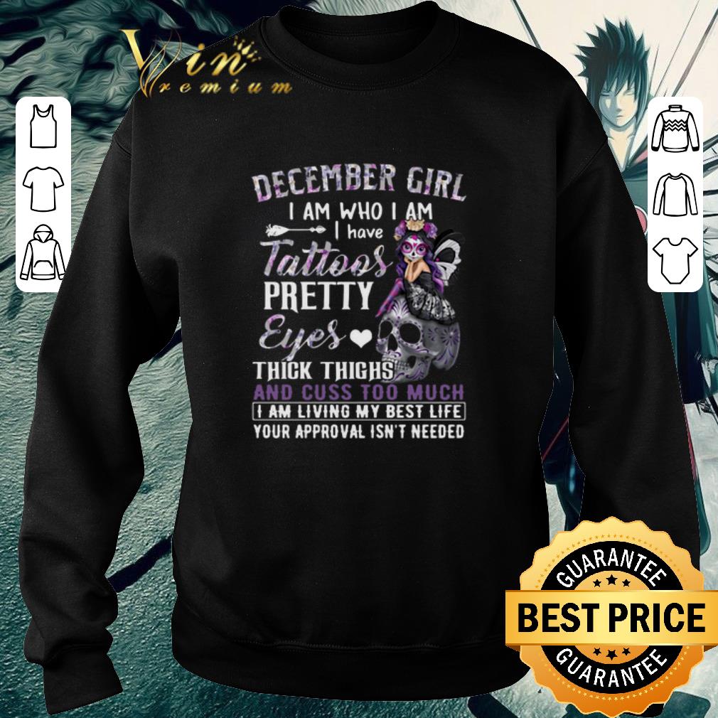 Hot Sugar skull december girl i am who i am i have tattoos pretty eyes shirt