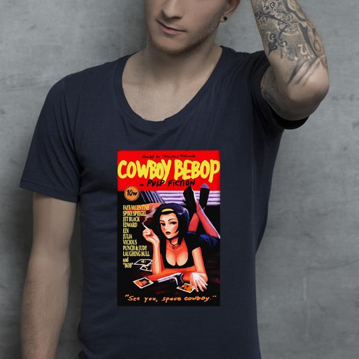 Nice Cowboy Bebop in Pulp Fiction shirt