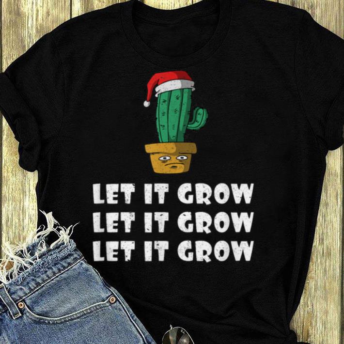 Nice Let It Grow Hilarious Cactus Christmas Comic shirt