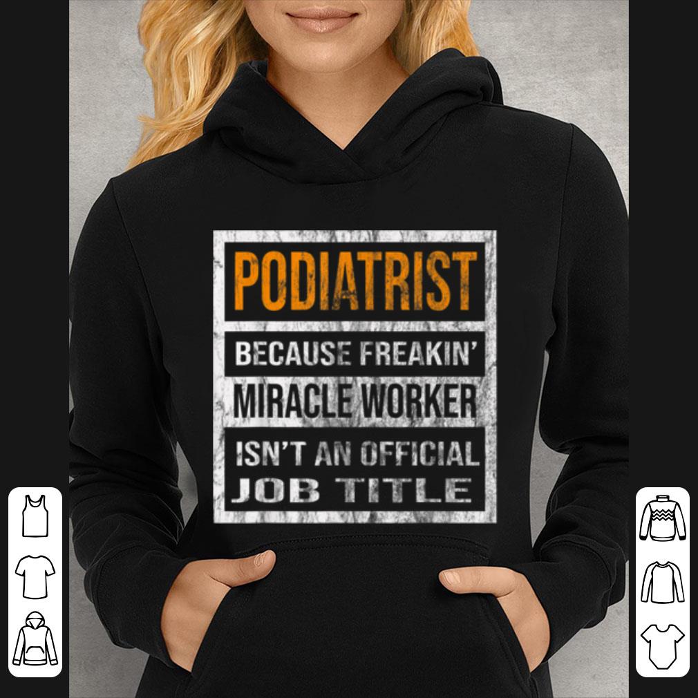 Nice Podiatrist Funny Xmas Bday Gift Men Women shirt