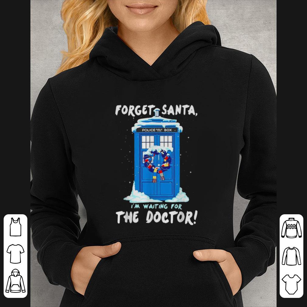 Nice Police Box forget Santa i’m waiting for the Doctor shirt
