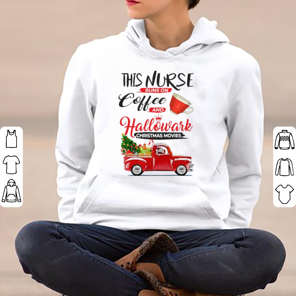 Nice This Nurse Runs On Coffee And Hallmark Christmas Movies shirt