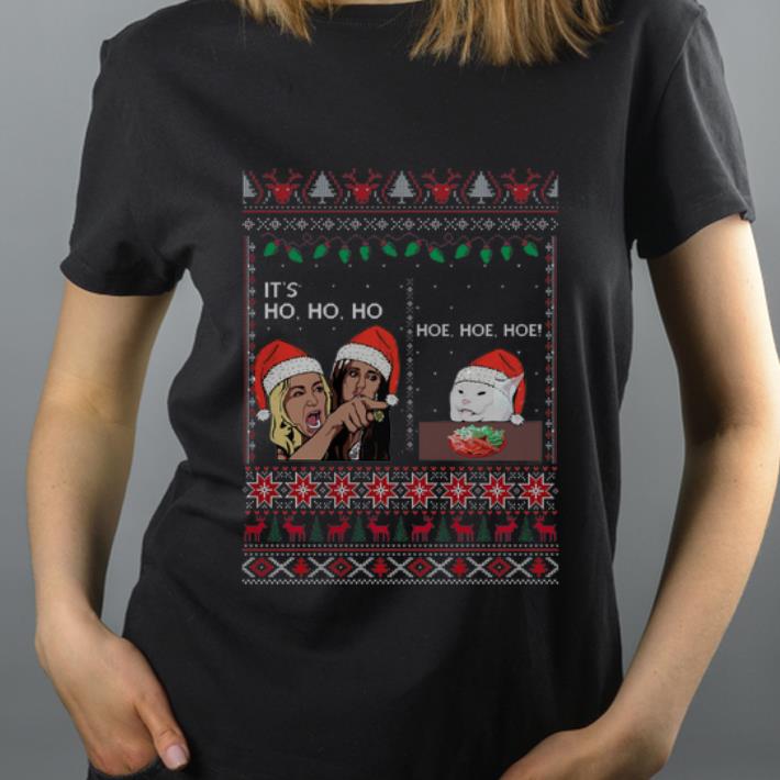 Nice Woman Yelling At A Cat Meme It’s Ho Ho Ho Ugly Christmas shirt
