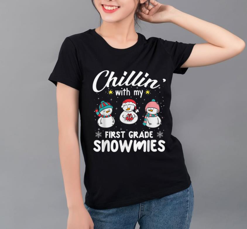 Official Chillin' With My First Grade Snowmies Merry Xmas shirt