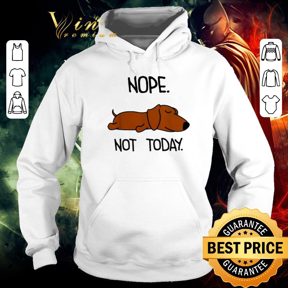 Official Dachshund nope not today shirt