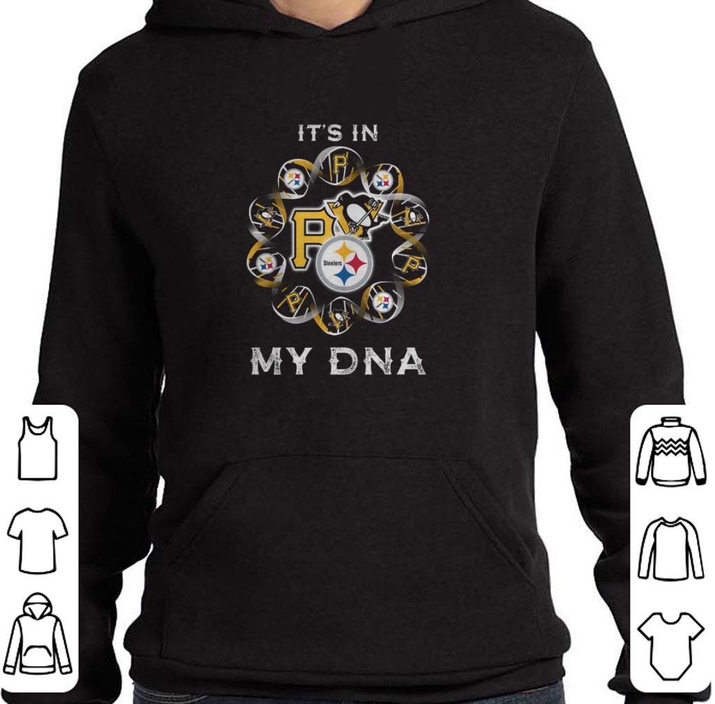 Official It's in my DNA Pittsburgh Sports Steelers Penguins Pirates shirt