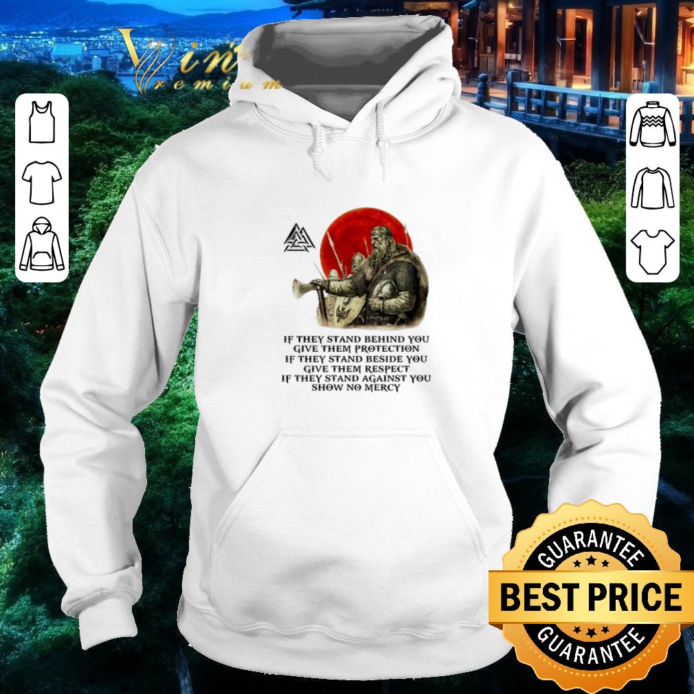 Official Viking if they stand behind you give them protection if they stand beside you shirt