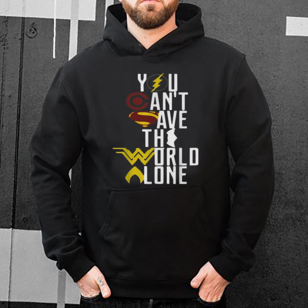 Official You Can’t Save The World Alone DC Superhero shirt