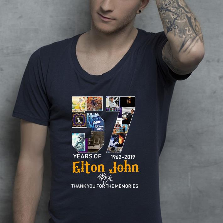 Original 57 Years Of 1962-2019 Elton John Thank You For The Memories Signature shirt