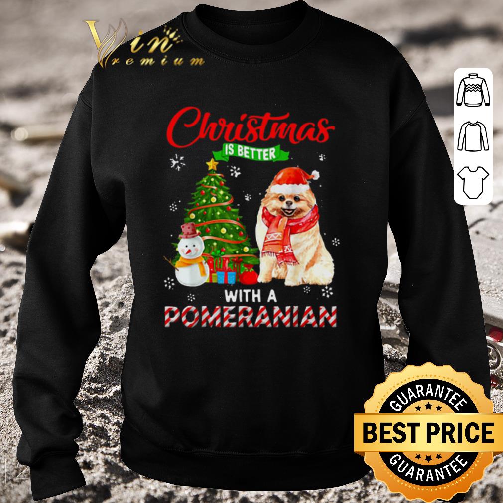 Original Christmas is better with a Pomeranian shirt