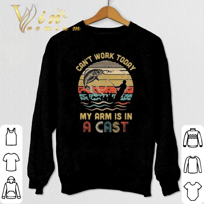 Original Fishing can't work today my arm is in a cast vintage shirt 6 Original Fishing can't work today my arm is in a cast vintage shirt