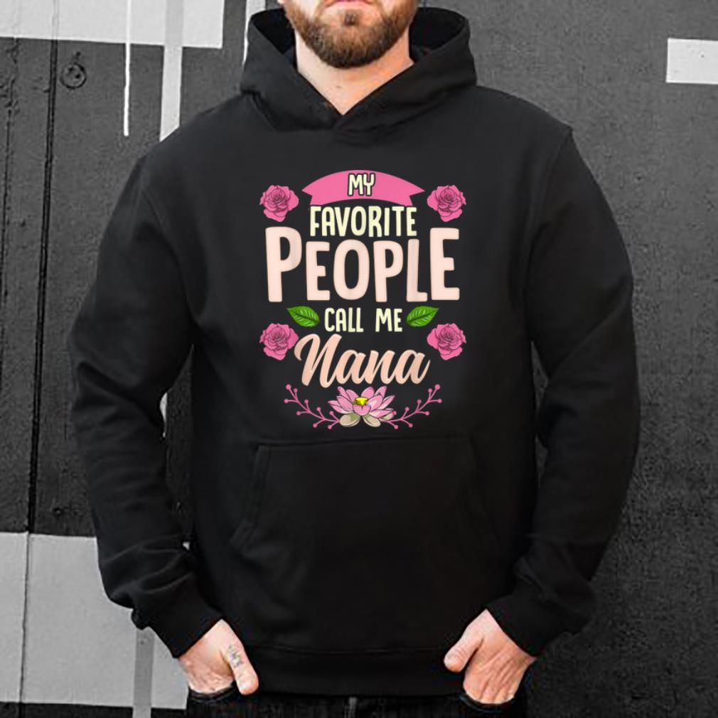 Original My Favorite People Call Me Nana Christmas Gifts shirt