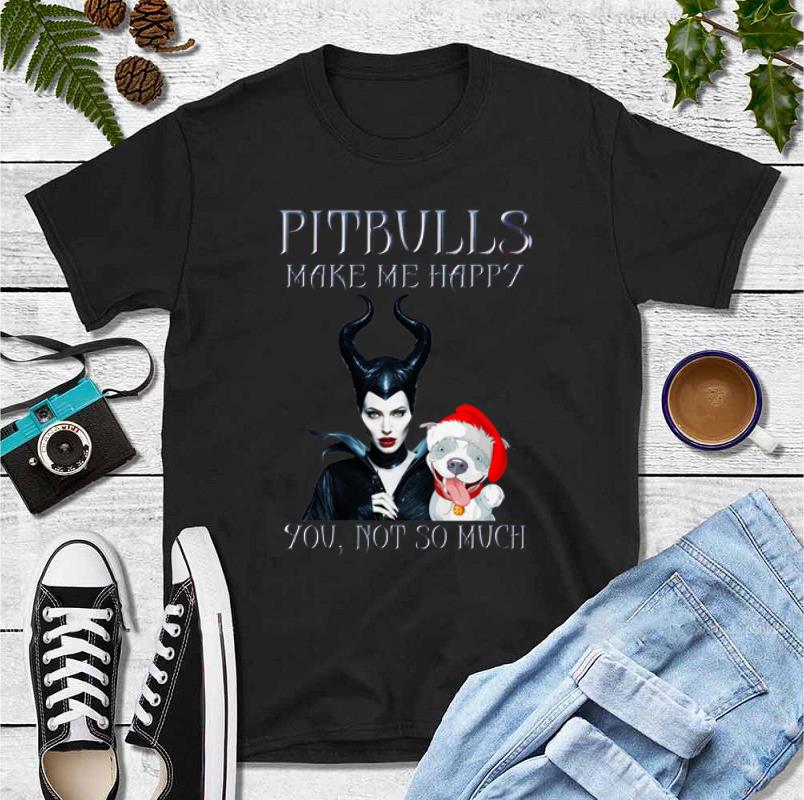 Original Pitbulls Make Me Happy You Not So Much Maleficent shirt
