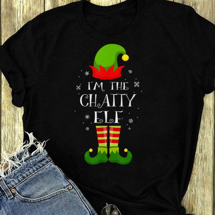 Premium I'm The Chatty Elf Matching Family Group Christmas shirt
