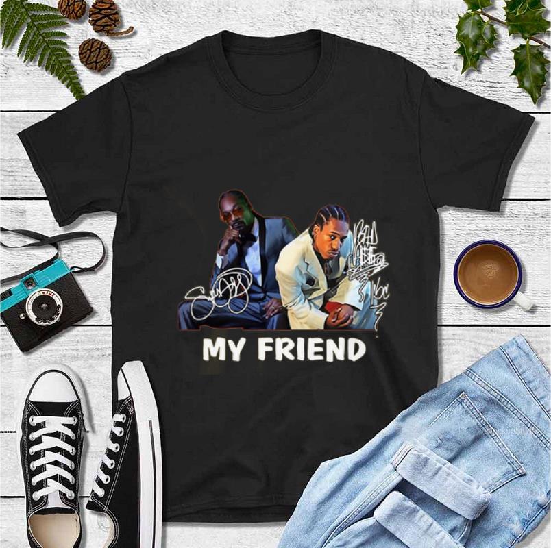 Premium My Friend Snoop Dogg And Bad Azz Signatures shirt