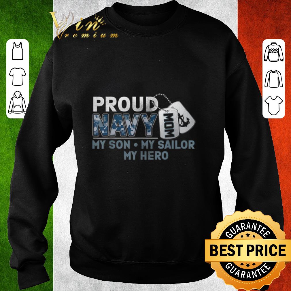 Premium Proud Navy Mom My Son My Sailor My Hero shirt