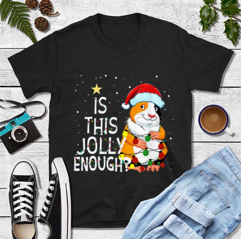 Pretty Guinea Pig Is This Jolly Enough shirt