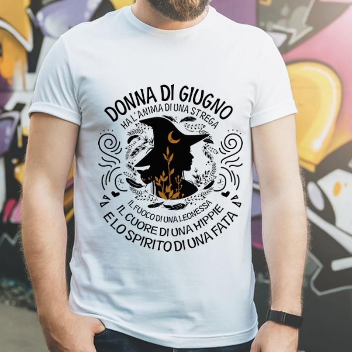Pretty Witch Donna Di Giugno Ha L'anima Di Una Strega Il Fuoco Di Una Leonessa shirt