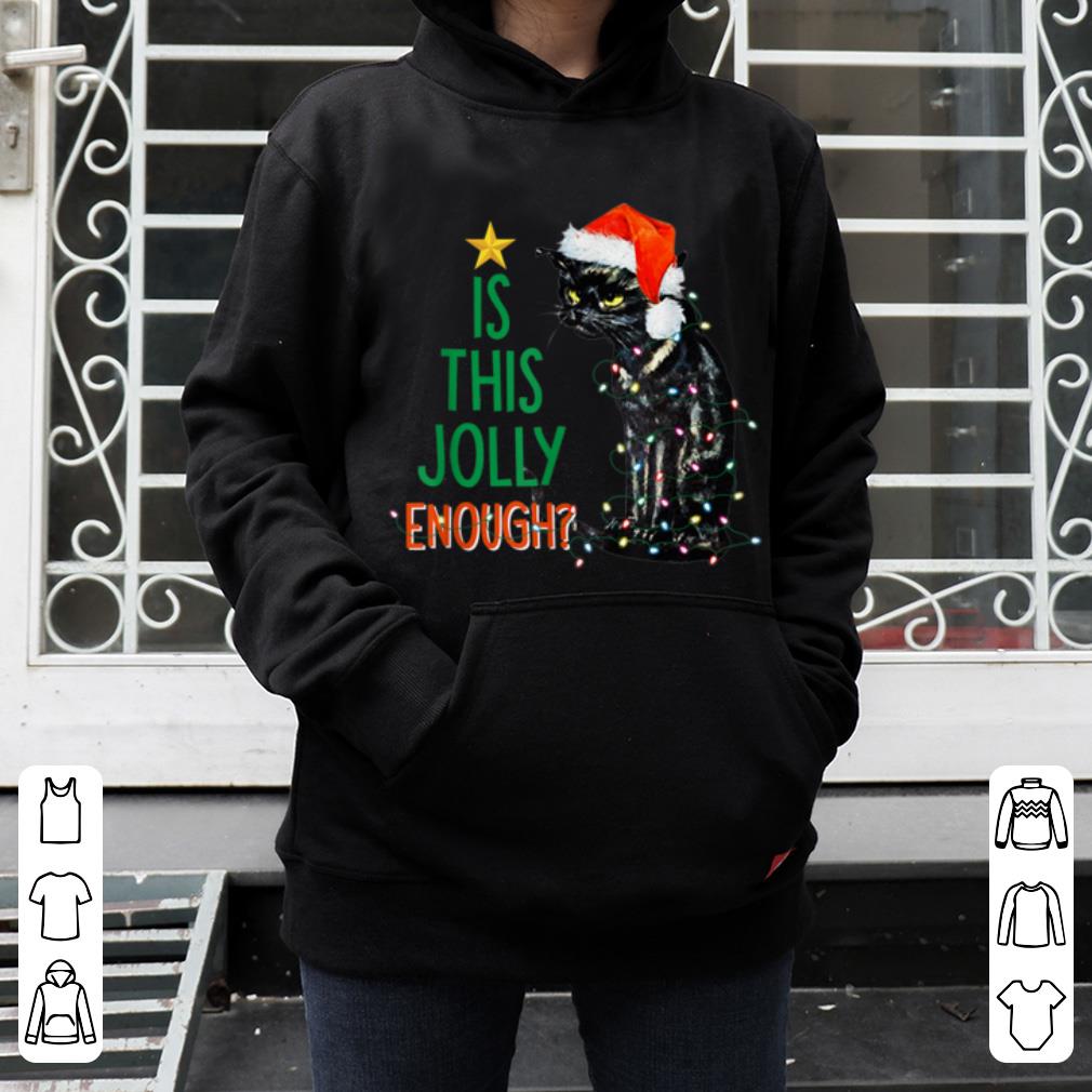 Top Is this Jolly Enough Black Cat Santa Christmas shirt