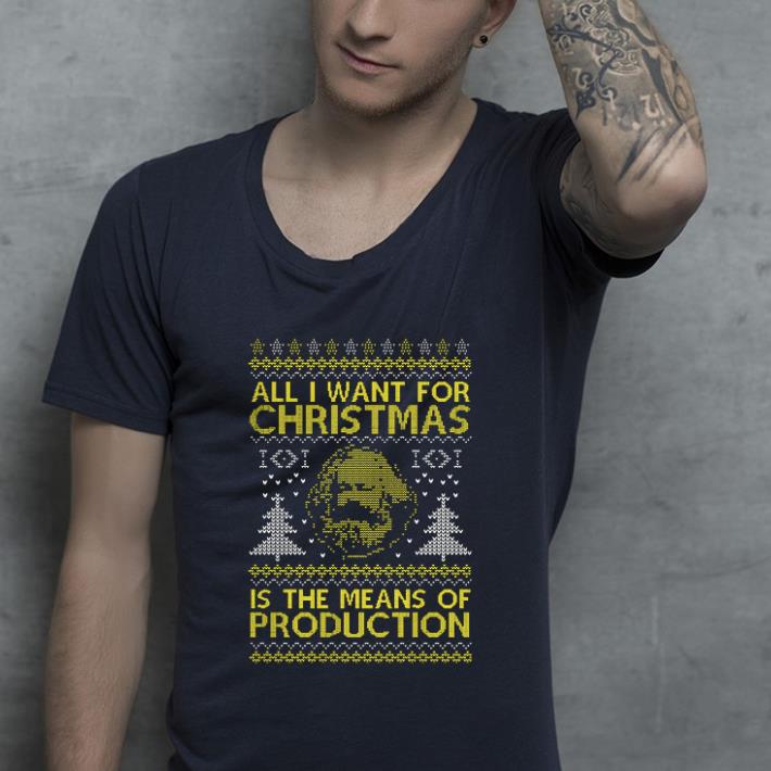 Top Karl Marx all i want for christmas is the means of production ugly christmas shirt