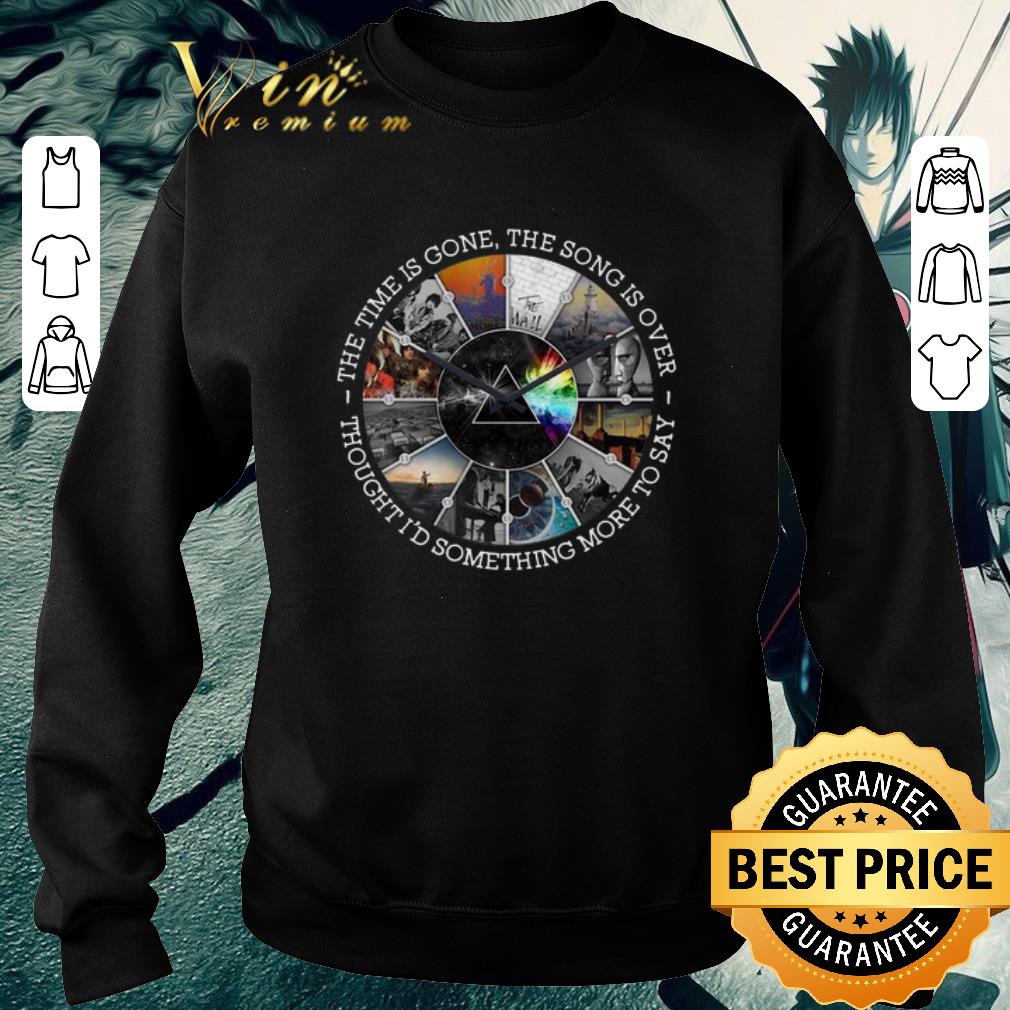 Top Pink Floyd the time is gone the song is over thought i'd something more to say shirt 6 Top Pink Floyd the time is gone the song is over thought i'd something more to say shirt