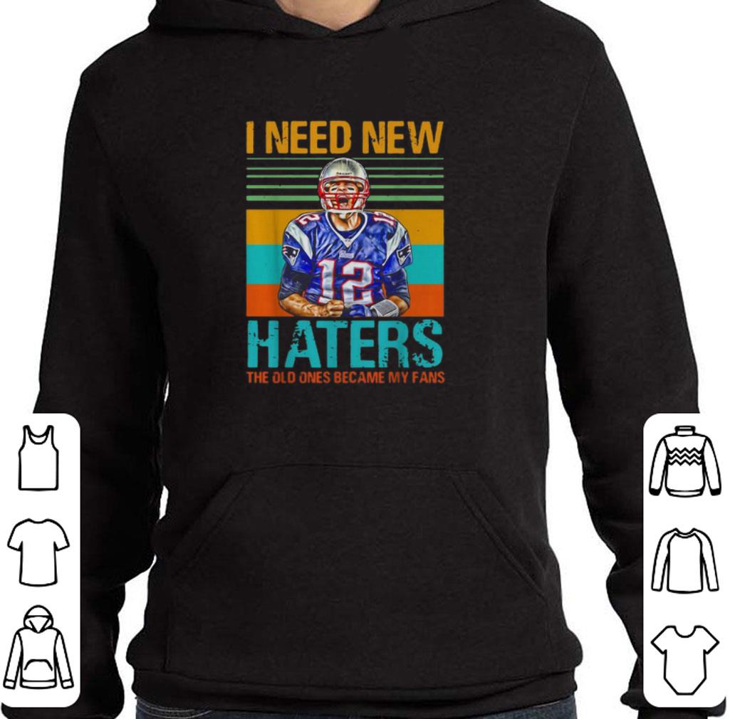 Top Tom Brady I Need New Haters The Old Ones Became My Fans Vintage shirt 6 Top Tom Brady I Need New Haters The Old Ones Became My Fans Vintage shirt