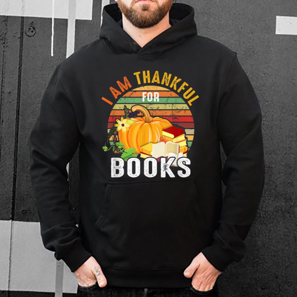 Top Vintage I Am Thankful For Books Thanksgiving Book Lover shirt